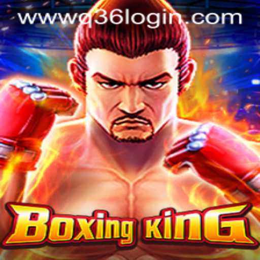Discover the Thrill of BoxingKing: Your Guide to the Q36 Login Experience