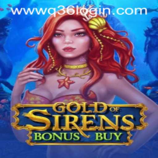 Exploring the Fascinating World of GoldofSirensBonusBuy: A Deep Dive into the Game Mechanics and the Q36 Login