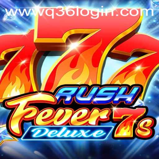 RushFever7sDeluxe: A Thrilling Gaming Experience Awaits