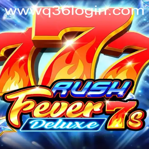 RushFever7sDeluxe: A Thrilling Gaming Experience Awaits